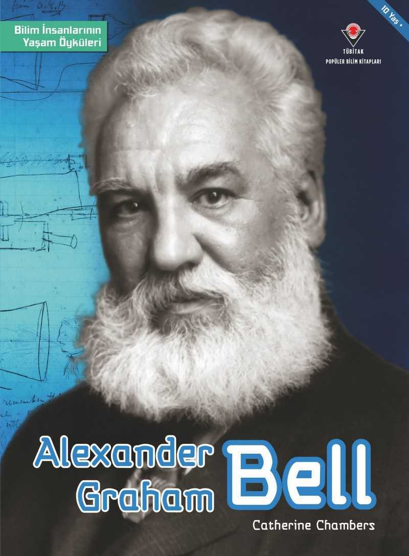 Bilim İnsanlarının Yaşam Öyküleri - Alexander Graham Bell