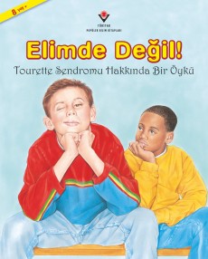 Elimde Değil! - Tourette Sendromu Hakkında Bir Öykü