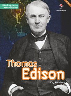 Bilim İnsanlarının Yaşam Öyküleri - Thomas Edison
