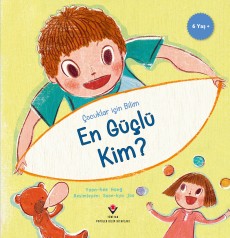 Çocuklar İçin Bilim - En Güçlü Kim?